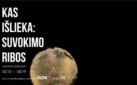 Valentyn Odnoviun paroda „Kas išlieka: suvokimo ribos“ Kauno fotografijos galerijos.